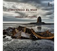 Hirviendo El Mar – Musique vocale baroque espagnole – NAXOS
