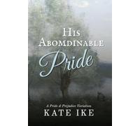 His Abominable Pride: A Pride and Prejudice Variation Romance