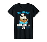 His Arrival Columb Us Columbus Day Christophe Colomb T-Shirt