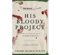 His Bloody Project: Documents Relating To The Case Of Roderick Macrae