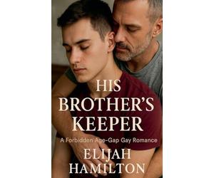 His Brother's Keeper: A Forbidden Age-Gap Gay Romance