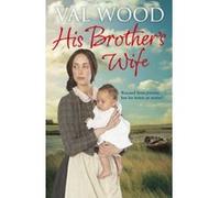 His Brother's Wife Val Wood Val Wood (Auteur)