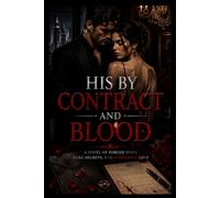 His By Contract And Blood: A Novel of Forced Vows, Dark Secrets, and Forbidden Love
