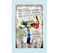 His Chinese Girl And Her American Guy: Stories To Learn Chinese Language And Culture