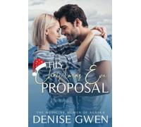 His Christmas Eve Proposal: Book Three Of The Medicine Women Of Alaska