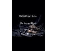 His Cold Heart - The Warmest Heart - Vol 3