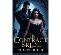 His Contract Bride: Owned by the Alpha who never meant to love her