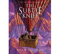 His Dark Materials 2 : Le couteau subtil. Édition illustrée