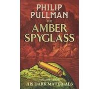 His Dark Materials: The Amber Spyglass