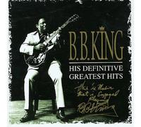 His Definitive Greatest Hits B.B. King by B. B. King [Audio CD] NEUF