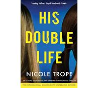 His Double Life: A completely unputdownable domestic suspense novel