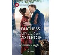 His Duchess Under the Mistletoe - Jeanine Englert - Harlequin Historical - ebook (ePub) - Livre