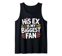 His Ex is My Biggest Fan Sassy Confidence Line - Débardeur