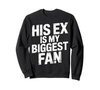 His Ex is My Biggest Fan Sassy Confidence Line - Sweatshirt