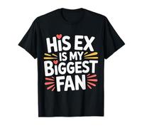 His Ex is My Biggest Fan Sassy Confidence Line - T-Shirt