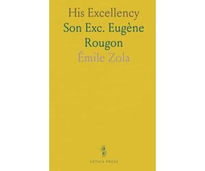 His Excellency: Son Exc. Eugène Rougon