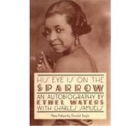 His Eye Is on the Sparrow Charles Samuels, Ethel Waters (Auteur)