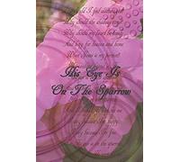 His Eye Is On The Sparrow: College Ruled Lined Paper