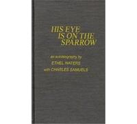 His Eye Is on the Sparrow Ethel Waters (Auteur)