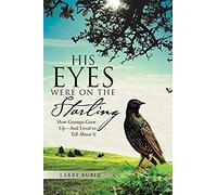 His Eyes Were On The Starling