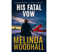 His Fatal Vow: A Frankie Dawson, P.I. Mystery Thriller