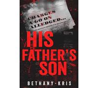 His Father's Son In Love and Blood, #3 - Bethany Kris - Bethany-Kris - ebook (ePub) - Livre