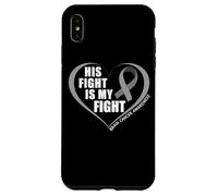 His Fight is My Fight - Brain Cancer Awareness Month 2026 Coque pour iPhone XS Max