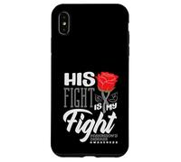 His Fight is My Fight The Disease Awareness Coque pour iPhone XS Max