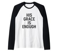 His Grace is Enough. Citation chrétienne Vintage. Manche Raglan