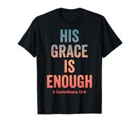 His Grace is Enough Corinthians 12:9 Verse biblique T-Shirt