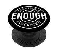 His Grace is Enough God Christian Men Women Chrétiens PopSockets PopGrip Adhésif
