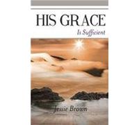 His Grace Is Sufficient