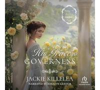 His Grace's Governess: A Clean Inspirational Historical Regency Romance Novel (Saving the Spinsters)