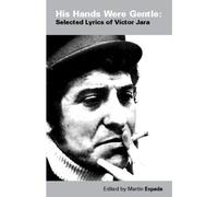 His Hands Were Gentle: Selected Lyrics Of Victor Jara