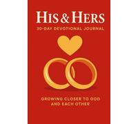 His & Hers 30-Day Devotional Journal: Growing Closer to God and Each Other