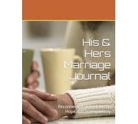 His & Hers Marriage Journal: Reconnecting with Honesty Hope and Transparency