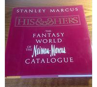 His & Hers: The Fantasy World of the Neiman-Marcus Catalogue