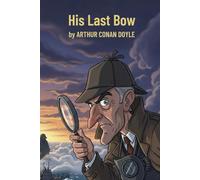 His Last Bow: An Epilogue of Sherlock Holmes