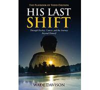 His Last Shift: The Playbook Of Todd Davison