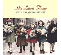 HIS LATEST FLAME - in The Neighbourhood [Import]
