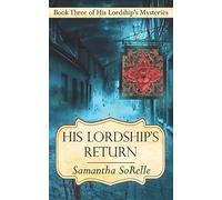 His Lordship's Return: Book Three of His Lordship's Mysteries