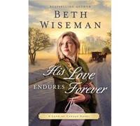 His Love Endures Forever Beth Wiseman, (Auteur)