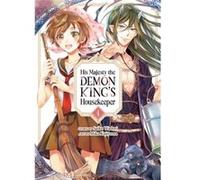 His Majesty the Demon Kings Housekeeper Vol. 4 by Saiko Wadori Saiko Wadori (Auteur)