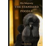 His Majesty THE STANDARD POODLE