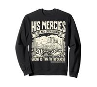 His Mercies are New Each Morning Lamentations 3 23 Verset Sweatshirt