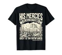 His Mercies are New Each Morning Lamentations 3 23 Verset T-Shirt