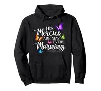 His Mercies are New Every Morning Bible Verse Papillon Sweat à Capuche