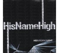 His Name High - His Burden is Light
