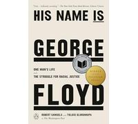 His Name Is George Floyd (Pulitzer Prize Winner): One Man's Life and the Struggle for Racial Justice