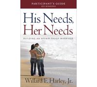 Willard F. Jr. Harley – His Needs, Her Needs: Guide du participant – Étude en six sessions – Revell